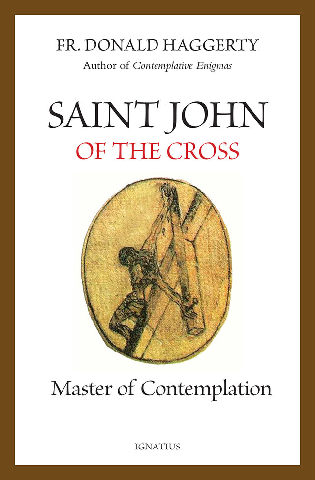 Saint John of the Cross Master of Contemplation